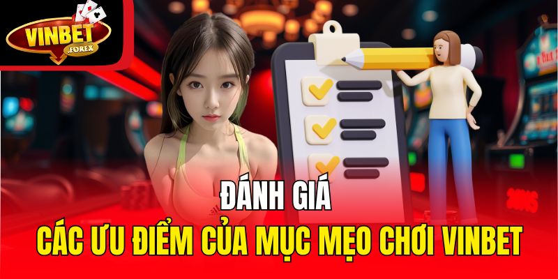 Đánh giá các ưu điểm của mục mẹo chơi Vinbet