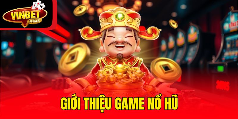 Giới thiệu game nổ hũ